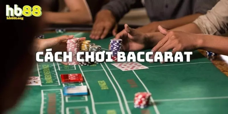 Chia sẻ cách chơi baccarat