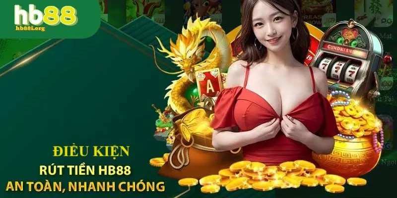 Điều kiện cần đảm bảo khi rút tiền trên HB88