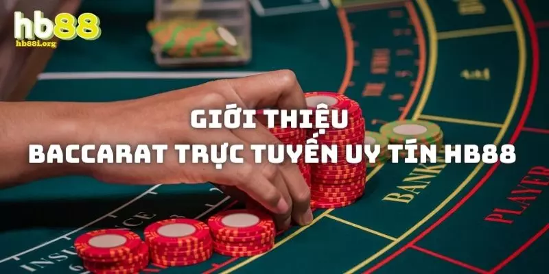 Tổng quan về tựa game Baccarat trực tuyến uy tín