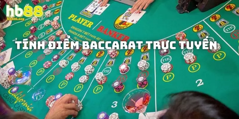 Cách tính điểm trong Baccarat trực tuyến uy tín