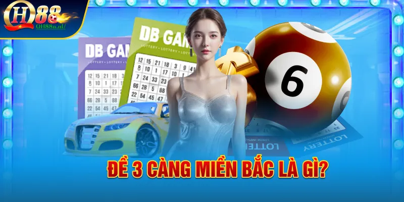 Đề 3 càng miền bắc là gì?