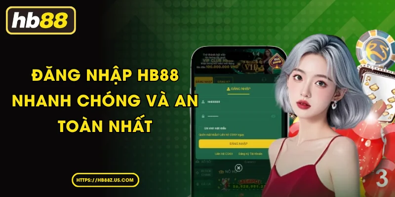 Đăng nhập HB88 nhanh chóng và an toàn nhất