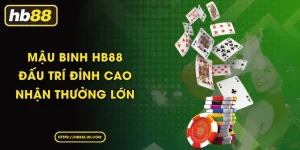 Mậu Binh HB88 thiên đường đấu trí đỉnh cao cho hội viên