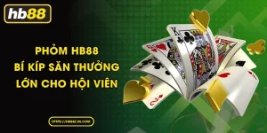 Chinh phục trò chơi Phỏm cùng nhà cái HB88 đỉnh cao