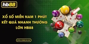 Xổ Số Miền Nam 1 Phút - Kết Quả Nhanh Thưởng Lớn HB88